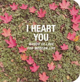I Heart You (The Perfect Gift For Valentine's Day) by CICO Books, 9781782495895