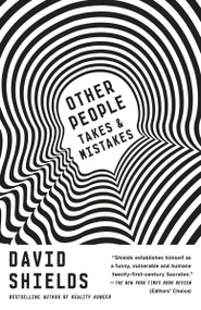 Other People (Takes & Mistakes) - 9780804169851 by David Shields, 9780804169851