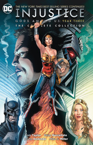 Injustice: Gods Among Us Year Three: The Complete Collection by Tom Taylor, Bruno Redondo, 9781401275242