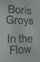 In the Flow - 9781784783518 by Boris Groys, 9781784783518