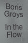 In the Flow - 9781784783518 by Boris Groys, 9781784783518