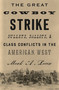 The Great Cowboy Strike (Bullets, Ballots & Class Conflicts in the American West) by Mark Lause, 9781786631961