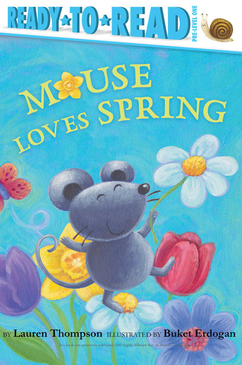 Mouse Loves Spring (Ready-to-Read Pre-Level 1) - 9781534401846 by Lauren Thompson, Buket Erdogan, 9781534401846