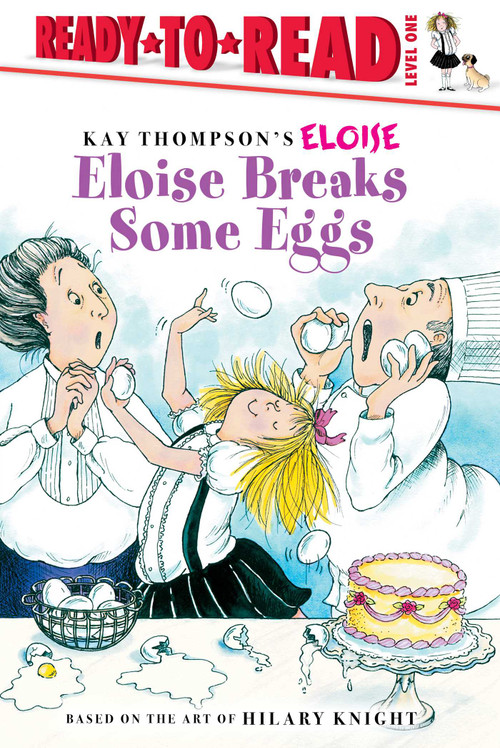 Eloise Breaks Some Eggs/Ready-to-Read (Ready-to-Read Level 1) - 9781481476805 by Kay Thompson, Margaret McNamara, Tammie Lyon, Hilary Knight, 9781481476805