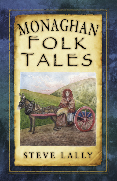 Monaghan Folk Tales by Steve Lally, 9781845885212