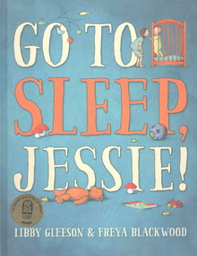 Go to Sleep, Jessie by Libby Gleeson, Freya Blackwood, 9781760501242
