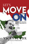 Let's Move On (Beyond Fear & False Prophets) by Vicente Fox, Sulay Hernandez, 9781682615430