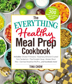 The Everything Healthy Meal Prep Cookbook by Tina Chow, 9781507205976