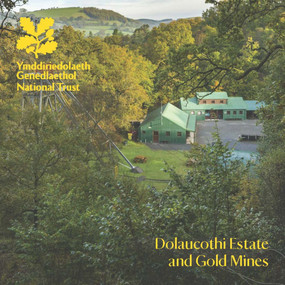Dolaucothi Estate and Gold Mines (National Trust Guidebook) by Kate Arblaster, 9781843595304