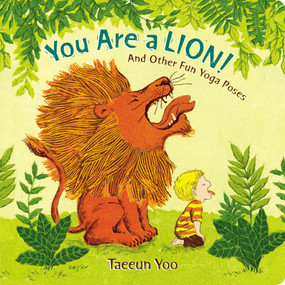 You Are a Lion! (And Other Fun Yoga Poses) - 9780525515128 by Taeeun Yoo, Taeeun Yoo, 9780525515128