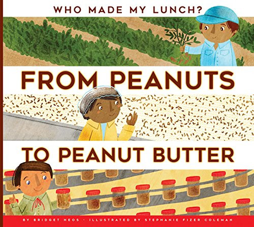 From Peanuts to Peanut Butter by Bridget Heos, 9781681521480