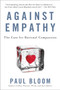Against Empathy (The Case for Rational Compassion) - 9780062339348 by Paul Bloom, 9780062339348