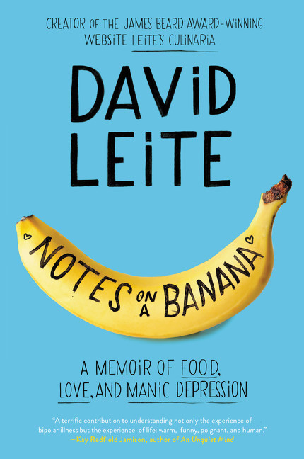 Notes on a Banana (A Memoir of Food, Love, and Manic Depression) by David Leite, 9780062414380