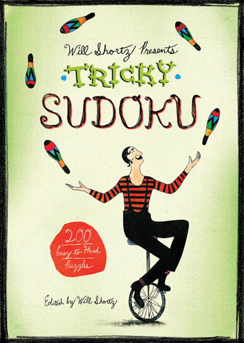 Will Shortz Presents Tricky Sudoku (200 Easy to Hard Puzzles) by Will Shortz, Will Shortz, 9780312588380