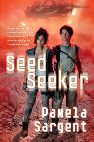 Seed Seeker (The Seed Trilogy, Book 3) by Pamela Sargent, 9780765375858