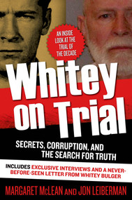 Whitey on Trial (Secrets, Corruption, and the Search for Truth) by Margaret McLean, Jon Leiberman, 9780765337771