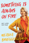 Something Is Always On Fire (My Life So Far) by Measha Brueggergosman, 9781443438834