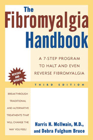 The Fibromyalgia Handbook (A 7-Step Program to Halt and Even Reverse Fibromyalgia) by Harris H. McIlwain, M.D., Debra Fulghum Bruce, Ph.D., 9780805072419