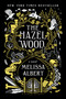 The Hazel Wood (A Novel) by Melissa Albert, 9781250147905
