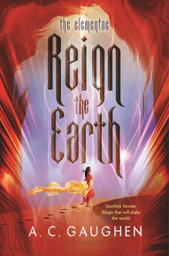 Reign the Earth by A. C. Gaughen, 9781681191119