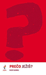 Why Jesus? Slovak Edition by Nicky Gumbel, 9788096902286