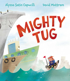 Mighty Tug by Alyssa Satin Capucilli, David Mottram, 9781481476812