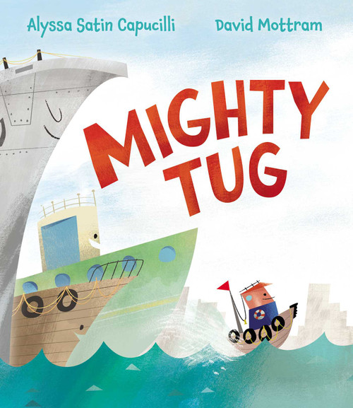 Mighty Tug by Alyssa Satin Capucilli, David Mottram, 9781481476812