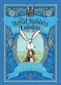 The Royal Rabbits of London by Santa Montefiore, Simon Sebag Montefiore, Kate Hindley, 9781481498609