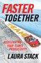 Faster Together (Accelerating Your Team's Productivity) by Laura Stack, 9781523094455