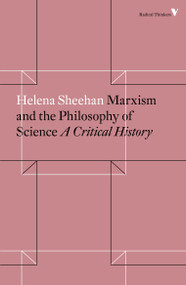 Marxism and the Philosophy of Science (A Critical History) by Helena Sheehan, 9781786634269