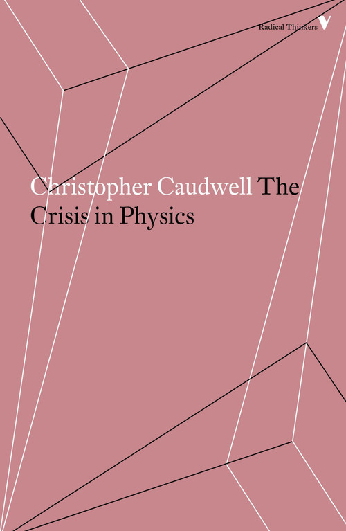 The Crisis in Physics by Christopher Caudwell, H. Levy, 9781786634603
