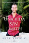 Una vida sin límites / Life Without Limits (Spanish Edition) by Nick Vujicic, 9781945540707
