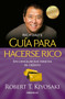 Guía para hacerse rico sin cancelar sus tarjetas de crédito /  Rich Dad's Guide to Becoming Rich Without Cutting Up Your Credit Cards by Robert T. Kiyosaki, 9786073136099