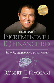 Incrementa tu IQ fincanciero / Rich Dad's Increase Your Financial IQ: Get Smarter with Your Money (Se mas listo con tu dinero) (Spanish Edition) by Robert T. Kiyosaki, 9786073136105