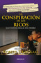 La conspiración de los ricos / Rich Dad's Conspiracy of The Rich: The 8 New Rule s of Money (Las 8 nuevas reglas del dinero) by Robert T. Kiyosaki, 9786073139243