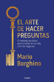 El arte de hacer preguntas / The Art of Asking Questions (Spanish Edition) by Mario Borghino, 9786073151665