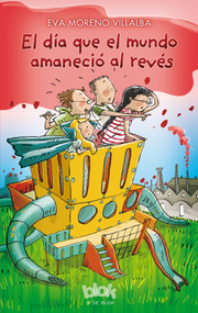 El día que el mundo amaneció al revés / The Day the World Woke Up Upside Down (Spanish Edition) by Eva Moreno Villalba, Cristina Picazo, 9788416712236