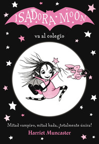 Isadora Moon va al colegio / Isadora Moon Goes to School (Spanish Edition) by Harriet Muncaster, 9788420485188