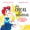 Las chicas son guerreras / Women Are Warriors: 25 Rebels Who Changed the World (25 rebeldes que cambiaron el mundo) (Spanish Edition) by Irene Cívico, 9788490436547