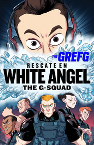 Rescate en White Angel The G-Squad / Rescue in White Angel The G-Squad (Spanish Edition) by Thegrefg, 9788490437322