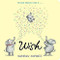 Wish - 9781484788462 by Matthew Cordell, Matthew Cordell, Matthew Cordell, 9781484788462