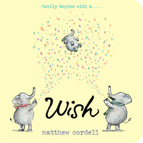 Wish - 9781484788462 by Matthew Cordell, Matthew Cordell, Matthew Cordell, 9781484788462