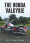 The Honda Valkyrie by Peter Rakestrow, 9781445674865