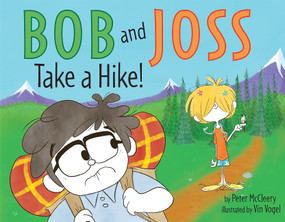 Bob and Joss Take a Hike! by Peter McCleery, Vin Vogel, 9780062415325