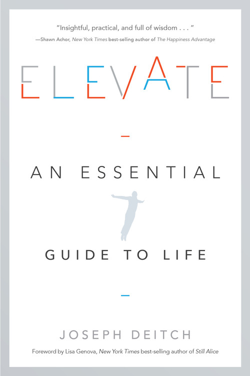 Elevate (An Essential Guide to Life) by Joseph Deitch, 9781626345225