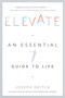 Elevate (An Essential Guide to Life) by Joseph Deitch, 9781626345225