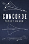 Concorde Pocket Manual by Richard Johnstone-Bryden, 9781472827784