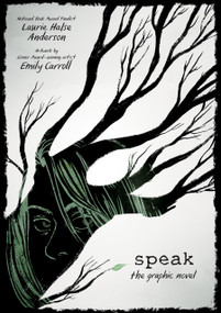 Speak: The Graphic Novel by Laurie Halse Anderson, E.M. Carroll, 9780374300289
