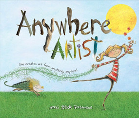 Anywhere Artist by Nikki Slade Robinson, 9781328707369