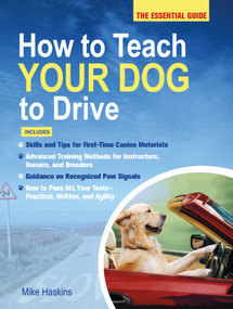 How to Teach Your Dog to Drive (The Essential Guide) by Mike Haskins, 9781250077998
